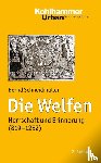 Schneidmüller, Bernd - Die Welfen