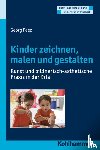 Peez, Georg - Kinder zeichnen, malen und gestalten