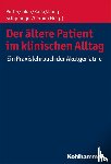  - Der ältere Patient im klinischen Alltag - Ein Praxislehrbuch der Akutgeriatrie