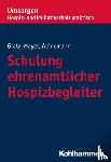 Gratz, Margit, Mayer, Gisela, Weidemann, Anke - Schulung ehrenamtlicher Hospizbegleiter