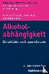 Gutwinski, Stefan, Kienast, Thorsten, Lindenmeyer, Johannes, Löb, Martin - Alkoholabhängigkeit - Ein Leitfaden zur Gruppentherapie