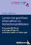 Bernard-Opitz, Vera - Lernen von positiven Alternativen zu Verhaltensproblemen