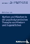 Lutz, Christiane - Mythen und Märchen in der psychodynamischen Therapie von Kindern und Jugendlichen