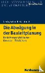 Gierke, Hans-Georg, Schmidt-Eichstaedt, Gerd - Die Abwägung in der Bauleitplanung