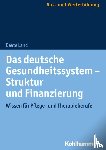 Land, Beate - Das deutsche Gesundheitssystem - Struktur und Finanzierung