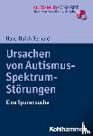 Bernard, Hans-Ulrich - Ursachen von Autismus-Spektrum-Störungen