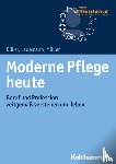 Büker, Christa, Lademann, Julia, Müller, Klaus - Moderne Pflege heute - Beruf und Profession zeitgemäß verstehen und leben