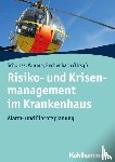  - Risiko- und Krisenmanagement im Krankenhaus - Alarm- und Einsatzplanung