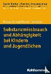 Arnaud, Nicolas, Thomasius, Rainer - Substanzmissbrauch und Abhängigkeit bei Kindern und Jugendlichen