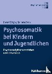 Bürgin, Dieter, Steck, Barbara - Psychosomatik bei Kindern und Jugendlichen