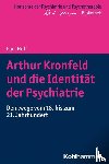 Hoff, Paul - Arthur Kronfeld und die Identität der Psychiatrie