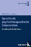 Villatte, Matthieu, Villatte, Jennifer L., Hayes, Steven C. - Sprache als psychotherapeutische Intervention