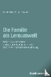 Niklas, Frank, Lehrl, Simone - Die Familie als Lernumwelt
