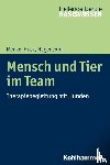 Menke, Marion, Huck, Guido, Hagencord, Rainer - Mensch und Tier im Team