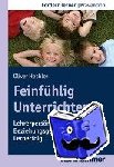 Hechler, Oliver - Feinfühlig Unterrichten