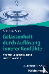 Wagner, Angelika C. - Gelassenheit durch Auflösung innerer Konflikte