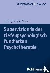 Gödde, Günter, Bergner, Annekathrin, Kurz, Gerald - Supervision in der tiefenpsychologisch fundierten Psychotherapie