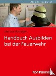 Gattinger, Andreas - Handbuch Ausbilden bei der Feuerwehr