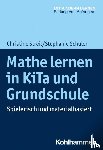 Streit, Christine, Schuler, Stephanie - Mathe lernen in KiTa und Grundschule