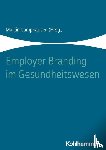  - Employer Branding im Gesundheitswesen