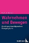 Edelhäuser, Friedrich - Wahrnehmen und Bewegen
