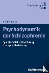 Matakas, Frank - Psychodynamik der Schizophrenie