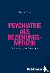 Fuchs, Thomas - Psychiatrie als Beziehungsmedizin