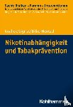 Koalick, Susann, Sigrist, Thomas, Bilke-Hentsch, Oliver - Nikotinabhängigkeit und Tabakprävention