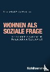 Alisch, Monika, Weidmann, Stefan - Wohnen als soziale Frage
