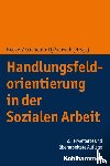  - Handlungsfeldorientierung in der Sozialen Arbeit