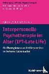 Dykierek, Petra, Scheller, Elisa, Schramm, Elisabeth - Interpersonelle Psychotherapie im Alter (IPT-Late Life)