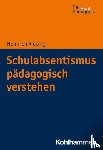 Ricking, Heinrich - Schulabsentismus pädagogisch verstehen