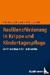 Kaiser, Silke, Fröhlich-Gildhoff, Klaus - Resilienzförderung in Krippe und Kindertagespflege