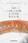 Fredriksen, Paula - Als Christen Juden waren