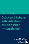 Preißmann, Christine - Glück und Lebenszufriedenheit für Menschen mit Autismus