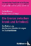  - Die Grenze zwischen krank und kriminell