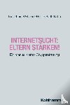 Brandhorst, Isabel, Petersen, Kay Uwe, Hanke, Sarah, Barth, Gottfried - Internetsucht: Eltern stärken!