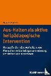 Bartelt, Heiner - Aus-Halten als aktive heilpädagogische Intervention