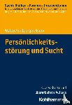 Walter, Marc, Sollberger, Daniel, Euler, Sebastian - Persönlichkeitsstörung und Sucht