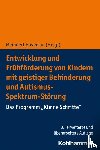  - Entwicklung und Frühförderung von Kindern mit geistiger Behinderung und Autismus-Spektrum-Störung