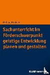 Häußler, Michael - Sachunterricht im Förderschwerpunkt geistige Entwicklung planen und gestalten