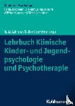 - Lehrbuch Klinische Kinder- und Jugendpsychologie und Psychotherapie