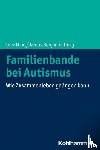 Maus, Inez, Ihrig, Jannis Benjamin - Familienbande bei Autismus
