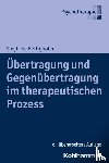 Bettighofer, Siegfried - Übertragung und Gegenübertragung im therapeutischen Prozess
