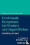 Klinkhammer, Julie, Voltmer, Katharina, Salisch, Maria Von - Emotionale Kompetenz bei Kindern und Jugendlichen