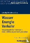 Schütte, Dieter B., Horstkotte, Michael, Hünemörder, Olaf, Wiedemann, Jörg - Wasser Energie Verkehr