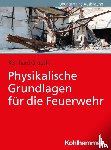 Grabski, Reinhard - Physikalische Grundlagen für die Feuerwehr