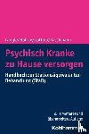 Längle, Gerhard, Holzke, Martin, Gottlob, Melanie, Raschmann, Svenja - Psychisch Kranke zu Hause versorgen