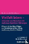 Schuster, Nicole, Schuster, Ute - Vielfalt leben - Inklusion von Menschen mit Autismus-Spektrum-Störungen