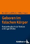  - Geboren im falschen Körper